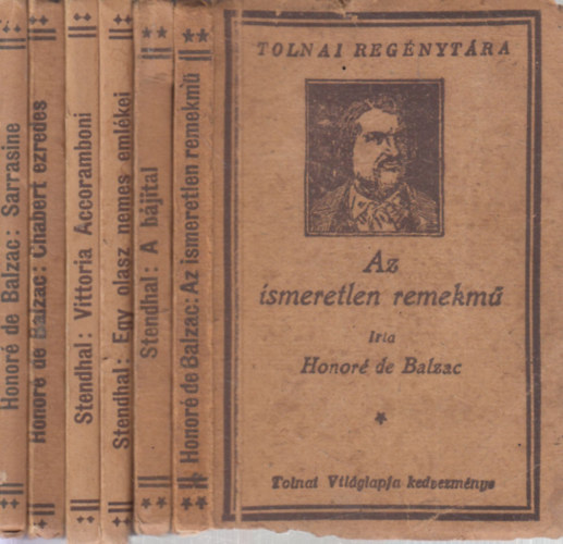 Honor de Balzac, Stendhal - 6 db. Tolnai regnytra (Az ismeretlen remekm + A bjital + Egy olasz nemes emlkei + Vittoria Accoramboni + Chabert ezredes + Sarrasine)