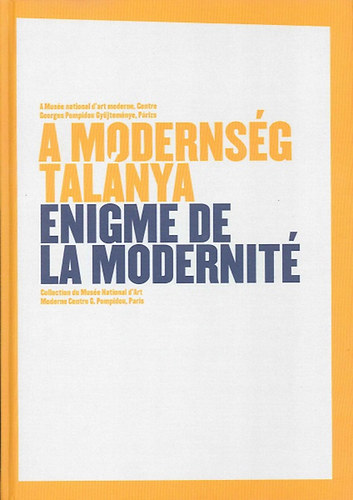 A modernsg talnya - Enigme de la modernit