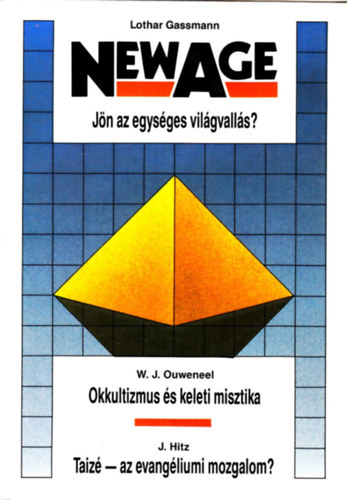 Lothar Gassmann; W. J. Ouweneel; J. Hitz - New Age: J�n az egys�ges vil�gvall�s? - Okkultizmus �s keleti misztika - Taiz�: evang�liumi mozgalom? (3 m�)