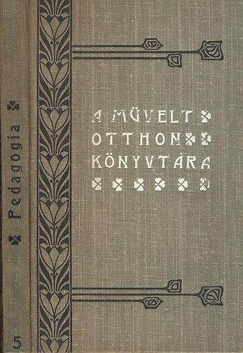 Weszely Ödön dr. - Pedagógia - Nevelés és tanítástan