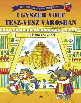 Richard Scarry - Egyszer volt Tesz-vesz Vrosban