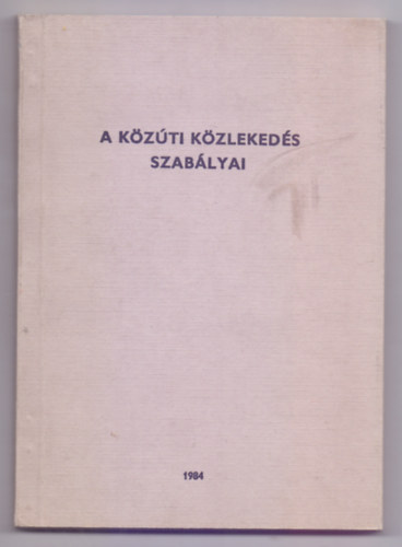 Bizotts�g, M. Szerk. Dallos Ferencn� - A k�z�ti k�zleked�s szab�lyai