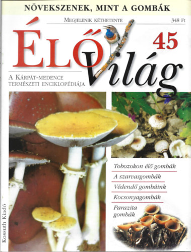 Ujhelyi Pter ( szerk.) - 3 db lVilg magazin, A Krpt-Medence Termszeti Enciklopdija, 45, 46, 47 szm