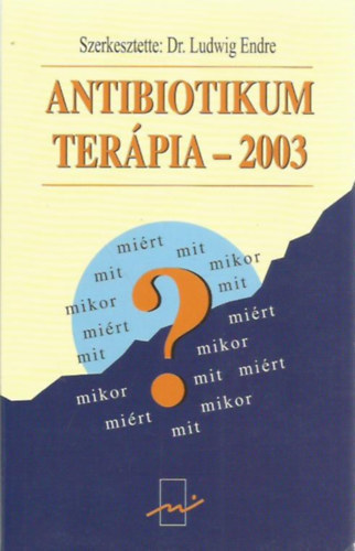 Dr. Ludwig Endre (szerk.) - Antibiotikum ter�pia - 2003