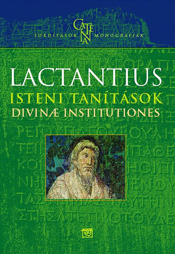 Lactantius - Isteni tan�t�sok - Divinae institutiones
