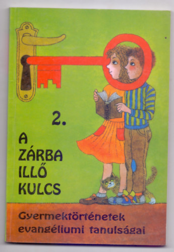 Vohmann Pter (f.szerk.) - A zrba ill kulcs 2. - Gyermektrtnetek evangliumi tanulsgai