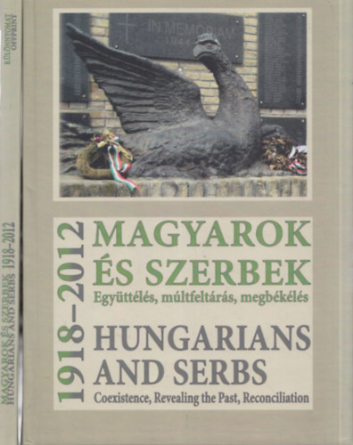 Glatz Ferenc  (szerk.) - Magyarok s szerbek, 1918-2012. Egyttls, mltfeltrs, megbkls (Hungarians and Serbs, 1918-2012 : coexistence, revealing the past, reconciliation)