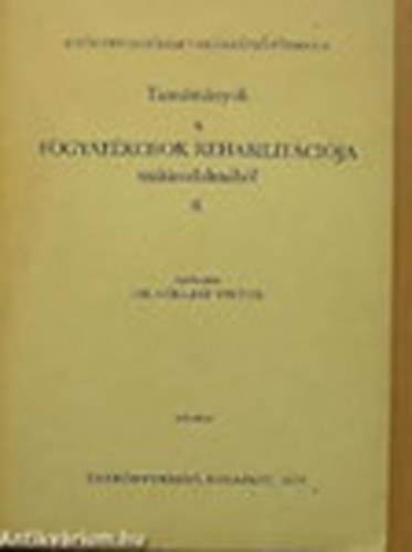 Dr. G�llesz Viktor - Tanulm�nyok a fogyat�kosok rehabilit�ci�ja szakirodalm�b�l I-II.