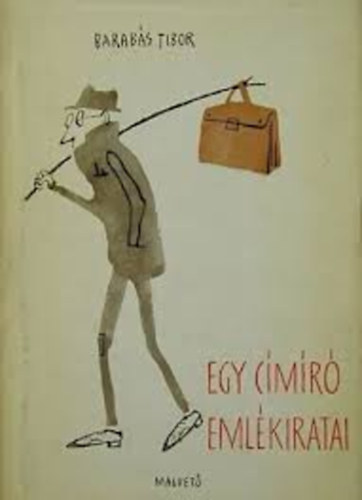Barab�s Tibor - Egy c�m�r� eml�kiratai