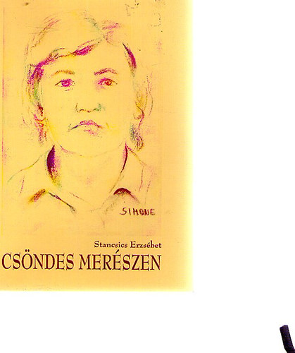 Stancsics Erzsbet - Csndes merszen - Vlogatott przai rsok