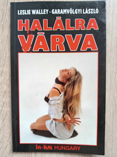 Leslie Valley (Garamvlgyi Lszl) - Hallra vrva