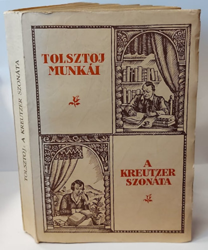 Lev Tolsztoj, Gyagyovszky Emil - A Kreutzer szonta (Tolsztoj sszes regnyei s elbeszlsei)