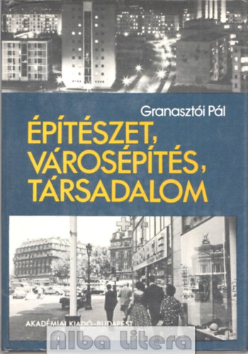 Granaszti Pl - ptszet, vrospts, trsadalom