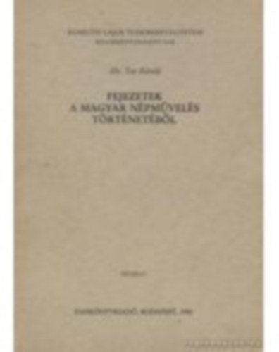 Dr. Tar Kroly - Fejezetek a magyar npmvels trtnetbl