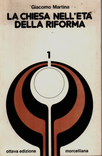 Giacomo Martina - La Chiesa nell'et della riforma.