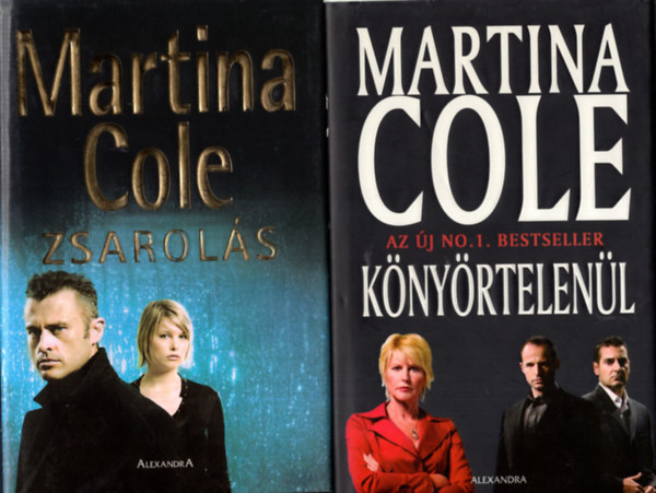 Martina Cole - 2 db Martina Cole  knyv ( egytt ) 1. Knyrtelenl, 2. Zsarols