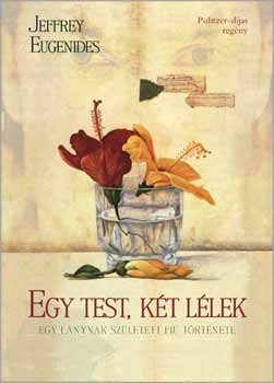 Jeffrey Eugenides - Egy test, kt llek - Egy lnynak szletett fi trtnete