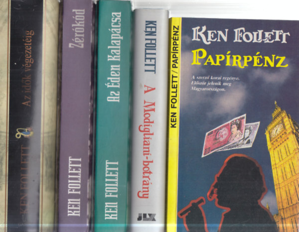 Ken Follett - 5 db. krimi (Papírpénz + A Modigliani-botrány + Az Éden Kalapácsa + Zérókód + Az idők végezetéig)