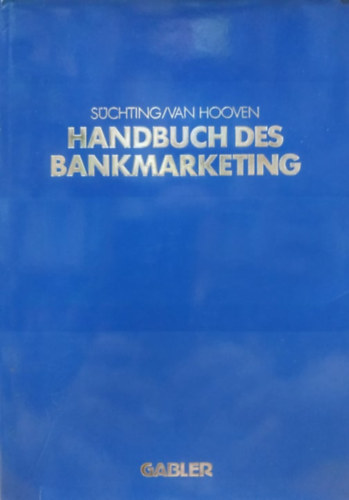 Joachim Schting, Hans-Michael Heitmller - Handbuch des bankmarketing (Gabler)