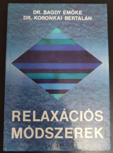 Dr. Bagdy Emke, Gelegonya Katalin (szerk.) - Relaxcis mdszerek (Msodik,bvtett kiads)