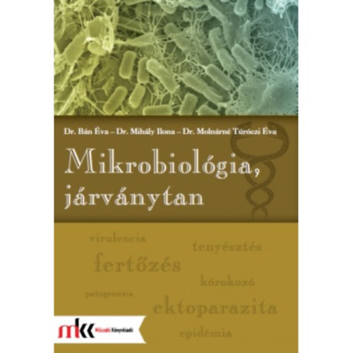 Bn va, Mihly Ilona, Molnrn Trczi va - Mikrobiolgia, jrvnytan