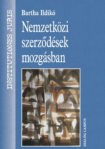 Bartha Ildik - Nemzetkzi szerzdsek mozgsban