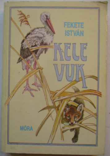 Fekete István - Kele - Vuk