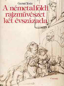 Gerszi Terz - A nmetalfldi rajzmvszet kt vszzada