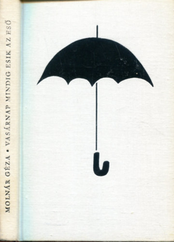 Moln�r G�za - Vas�rnap mindig esik az es�