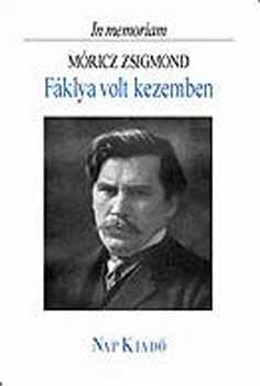 Fáklya volt kezemben (In memoriam Móricz Zsigmond)