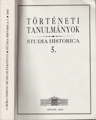 Zombori Istvn (szerk.) - Trtneti tanulmnyok (Studia Historica 5.)