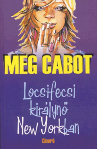 Meg Cabot - Locsifecsi kirlyn New Yorkban