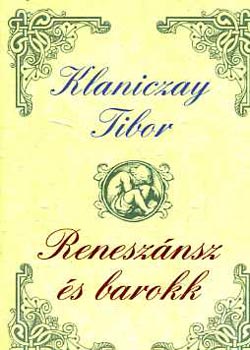 Klaniczay Tibor - Renesznsz s barokk