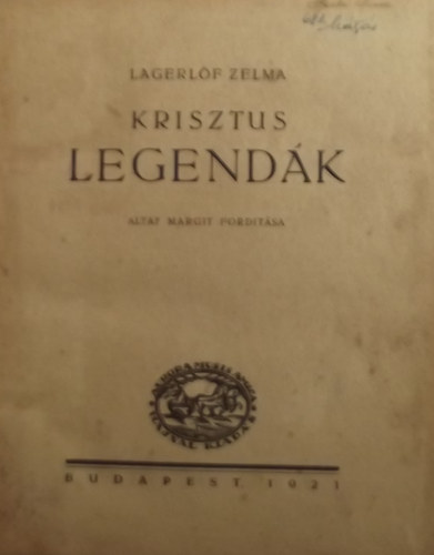 Lagerlf Zelma; Altay Margit (ford.) - Krisztus legendk