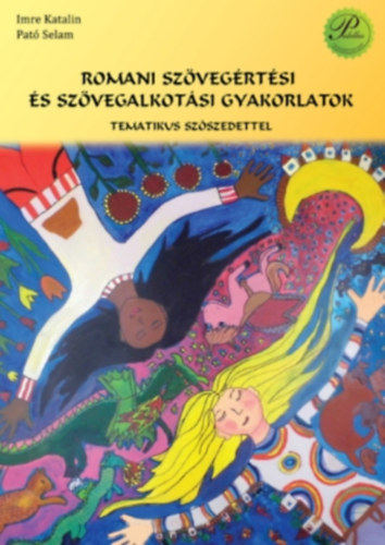 Imre Katalin, Pat Selam - Romani szvegrtsi s szvegalkotsi gyakorlatok