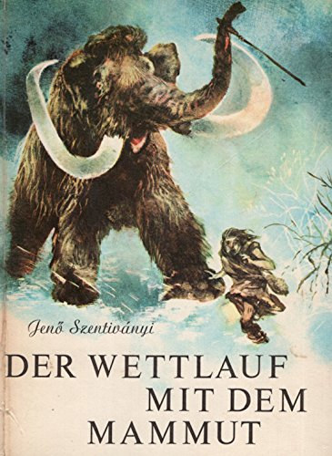 Szentiványi Jenő - Der Wettlauf mit dem Mammut