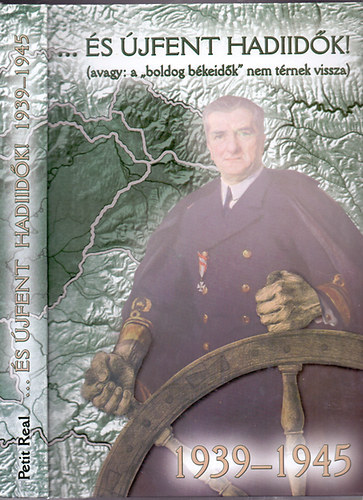 Ravasz Istv�n (szerk.) - ...�s �jfent hadiid�k! (avagy: a 'boldog b�keid�k' nem t�rnek vissza)