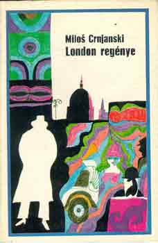 Milos Crnjanski - London regnye