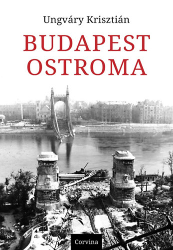 Ungv�ry Kriszti�n - Budapest ostroma