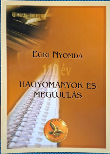 Egri nyomda - Hagyományok és megújulás - Eger