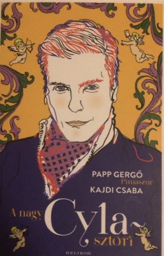 Kajdi Csaba, Papp Gerg� - Pimasz�r - A nagy Cyla-sztori