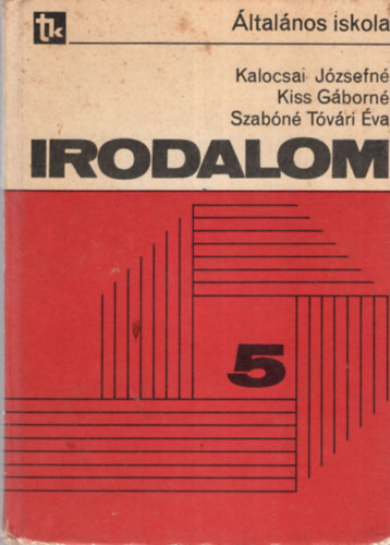 Dr. Kalocsai Jzsefn, Dr. Kiss Gborn, Szabn Tvri va - Irodalom 5  - Irodalmi olvasknyv az ltalnos iskola 5. osztlya szmra