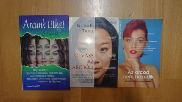 Michio Kushi, Naomi R. Tickle, Chi An Kuei - 3 könyv ayz emberi arcról: Az arcod nem hazudik, Olvass az arcból!, Arcunk titkai