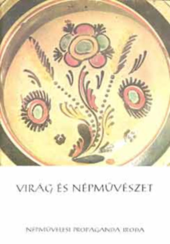 Kresz Mária - Virág és népművészet