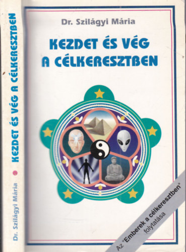 Dr. Szilágyi Mária - Kezdet és vég a célkeresztben (dedikált)