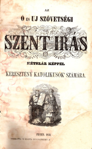 P. Szab Jzsef - Az  s Uj Szvetsgi Szentirs keresztny ktaolikusok' szmra (1851)
