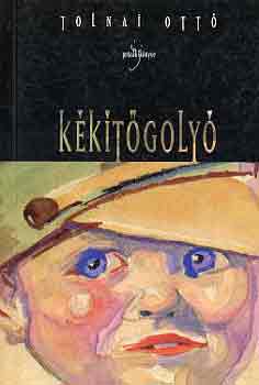 Tolnai Ottó - Kékítőgolyó