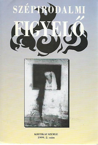 nincs adat - Szépirodalmi figyelő 1999/2
