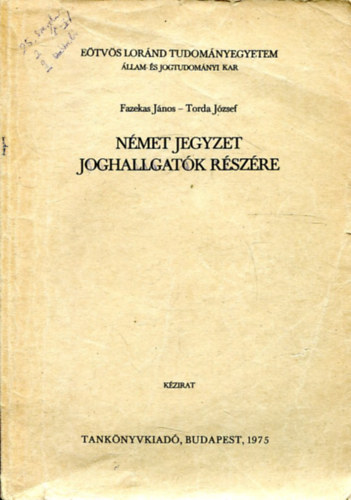 Fazekas Jnos, Torda Jzsef (szerk.) - Nmet jegyzet joghallgatk rszre