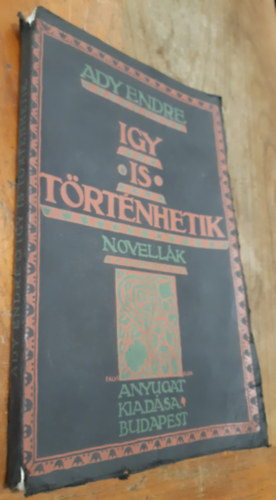 Ady Endre - �gy is t�rt�nhetik - els� kiad�s!